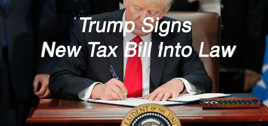 trump sign new tax law -2018 IRS tax bill