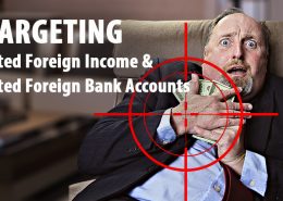 IRS Now Targeting Taxpayers With Unreported Foreign Income And Undisclosed Foreign Bank Accounts