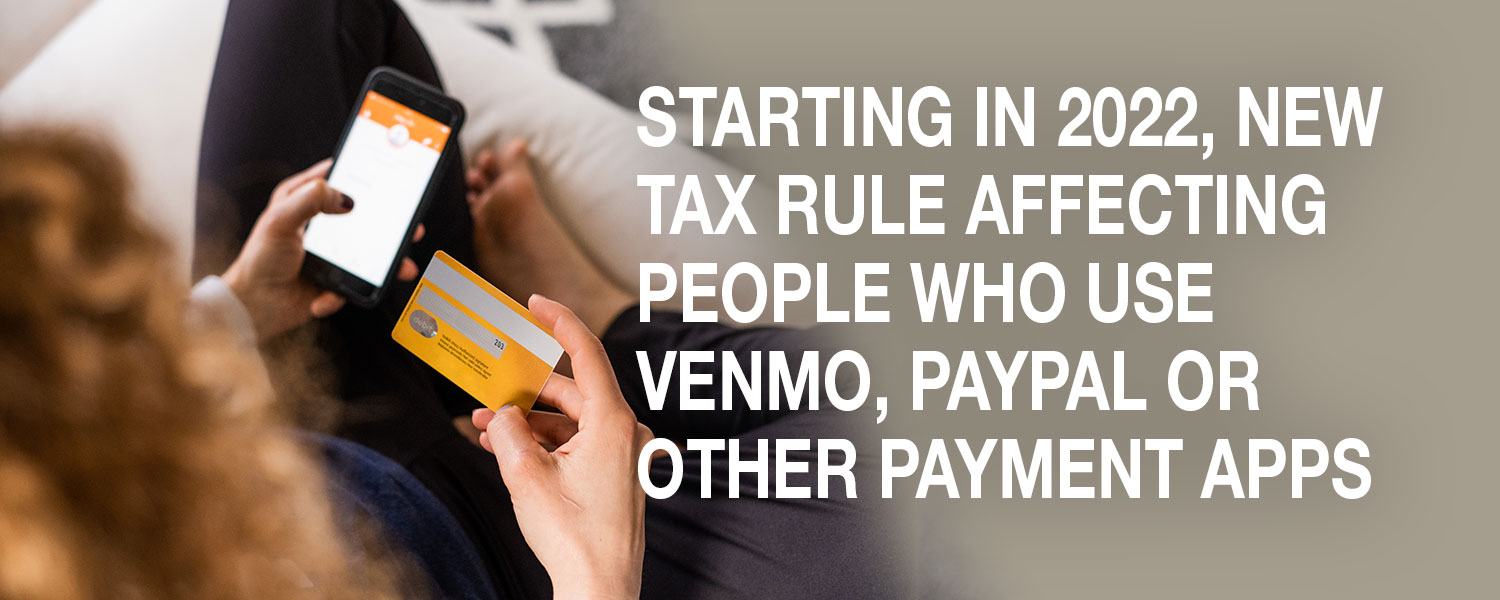 Starting In 2022, New Tax Rule Affecting People Who Use Venmo, Paypal