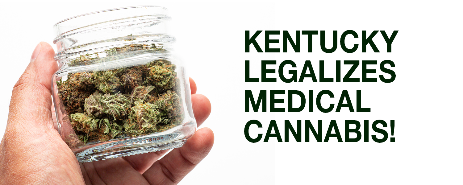 If You Can’t Beat Them, Join Them – Kentucky Legalizes Medical Cannabis ...